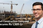Civil Construction Stock Got 1509 Cr Order